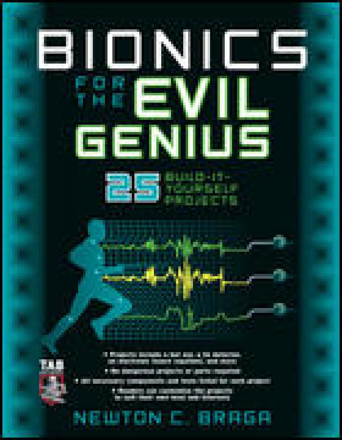 Bionics for the Evil Genius
