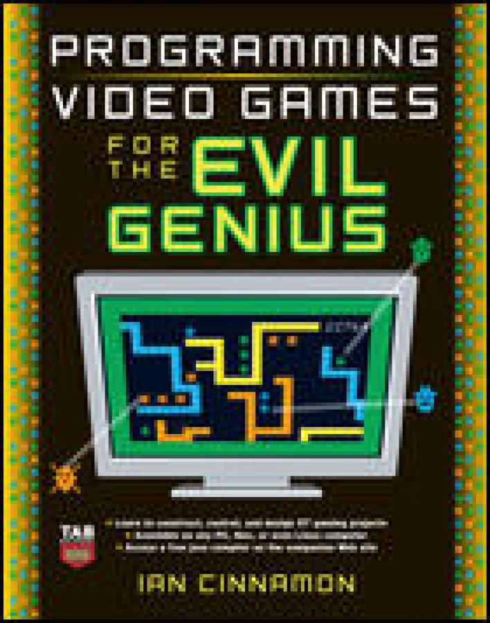 Programming Video Games for the Evil Genius