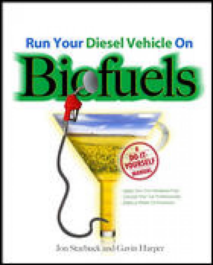 Run Your Diesel Vehicle on Biofuels