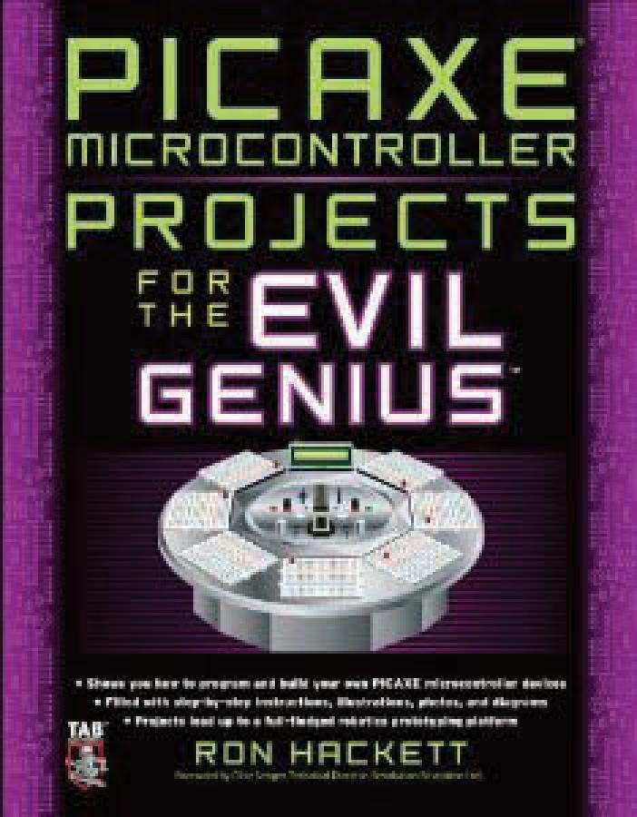 PICAXE Microcontroller Projects for the Evil Genius