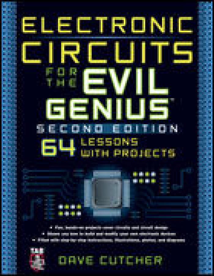 Electronic Circuits for the Evil Genius, Second Edition