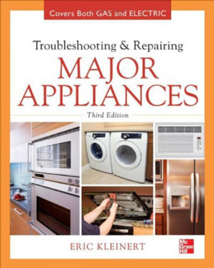 Troubleshooting and Repairing Major Appliances, Third Edition