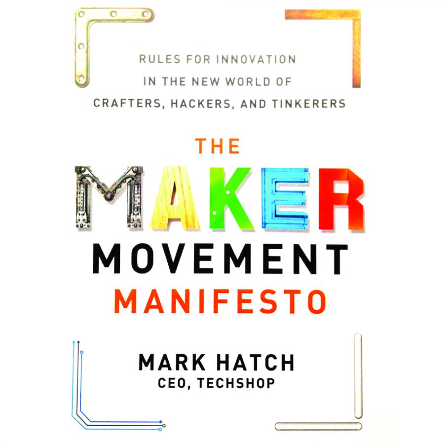 The Maker Movement Manifesto
