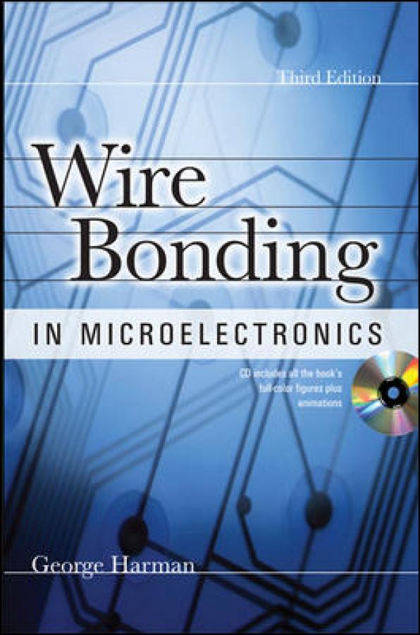 Wire Bonding in Microelectronics, Third Edition