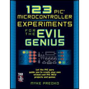 123 PIC Microcontroller Experiments for the Evil Genius