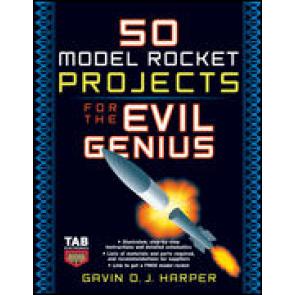 50 Model Rocket Projects for the Evil Genius