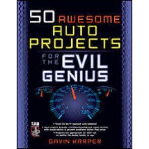 50 Awesome Auto Projects for the Evil Genius