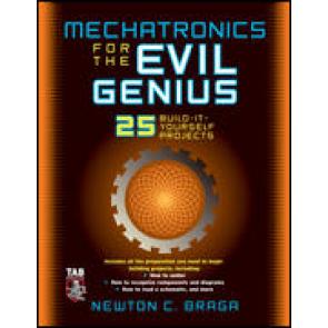 Mechatronics for the Evil Genius