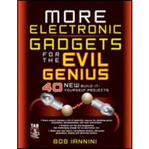 MORE Electronic Gadgets for the Evil Genius
