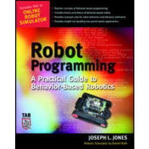 Robot Programming: A Practical Guide to Behavior-Based Robotics