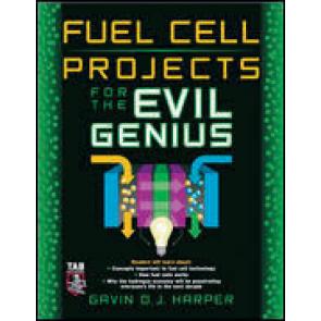 Fuel Cell Projects for the Evil Genius