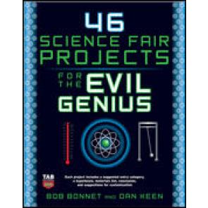 46 Science Fair Projects for the Evil Genius