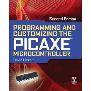 Programming and Customizing the PICAXE Microcontroller, Second Edition