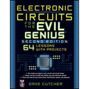 Electronic Circuits for the Evil Genius, Second Edition