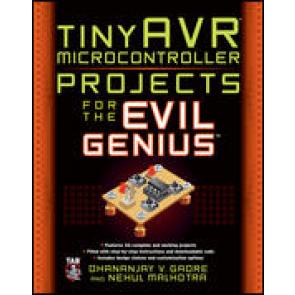 tinyAVR Microcontroller Projects for the Evil Genius
