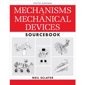 Mechanisms and Mechanical Devices Sourcebook, Fifth Edition