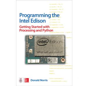 Programming the Intel Edison: Getting Started with Processing and Python