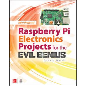 Raspberry Pi Electronics Projects for the Evil Genius